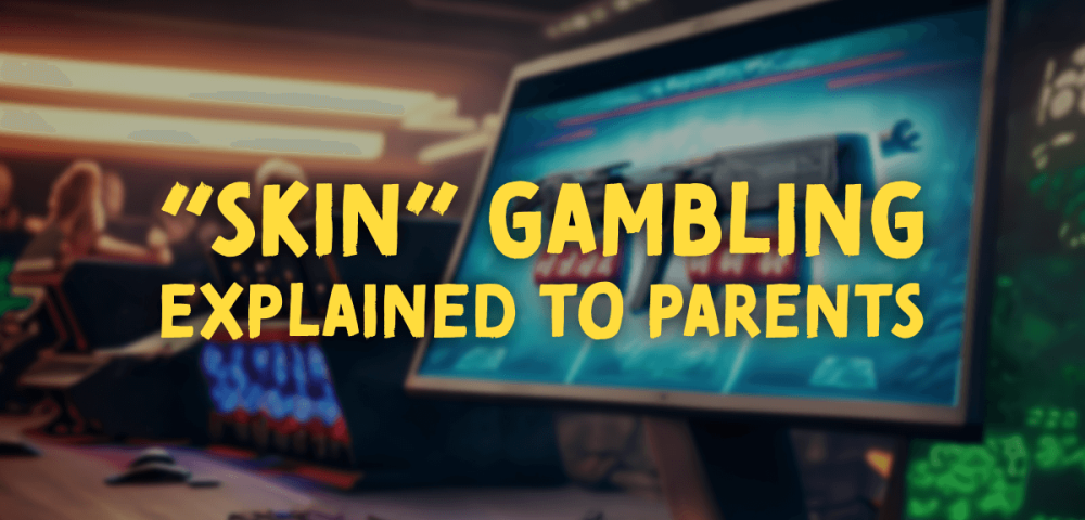 βSkinβ Gambling Explained to Parents
